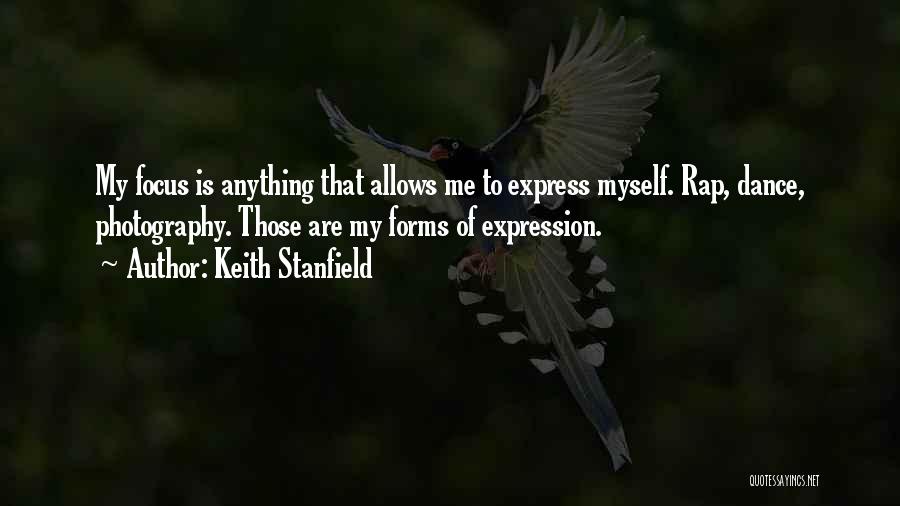 Dance Self Expression Quotes By Keith Stanfield