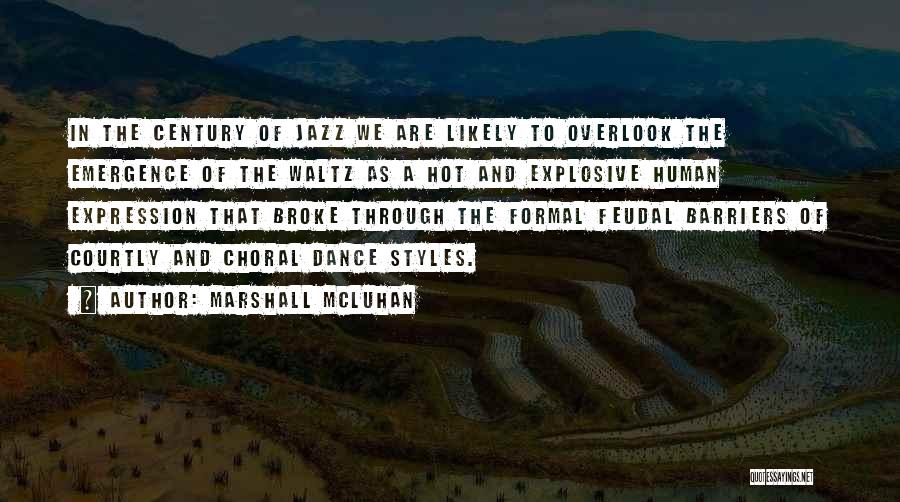 Dance Self Expression Quotes By Marshall McLuhan