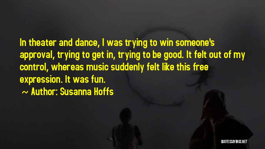 Dance Self Expression Quotes By Susanna Hoffs