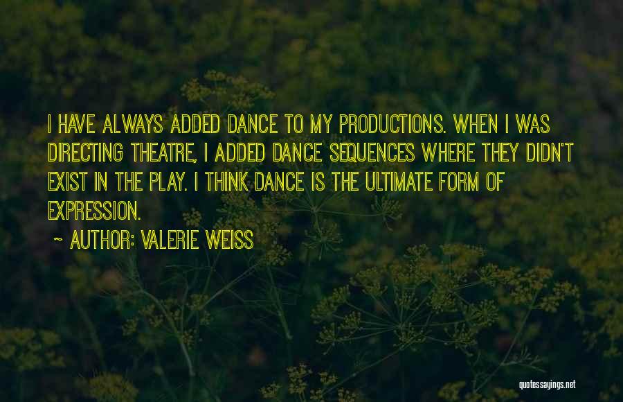 Dance Self Expression Quotes By Valerie Weiss