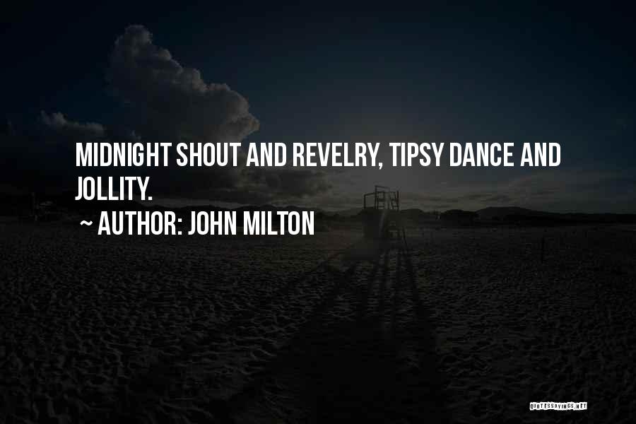 Dance Shout Out Quotes By John Milton