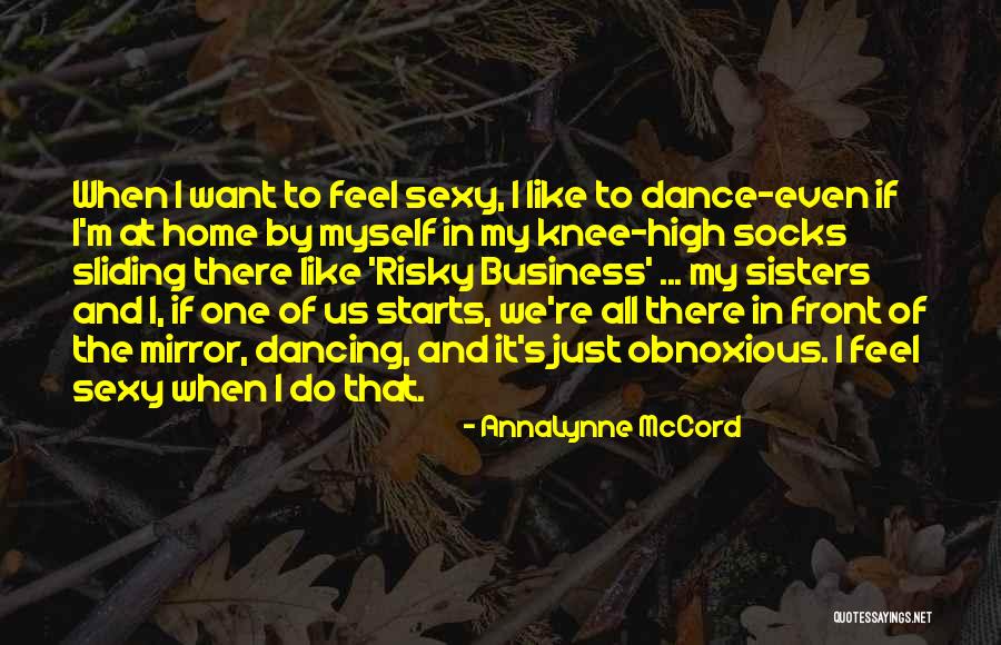 Dance Sisters Quotes By AnnaLynne McCord