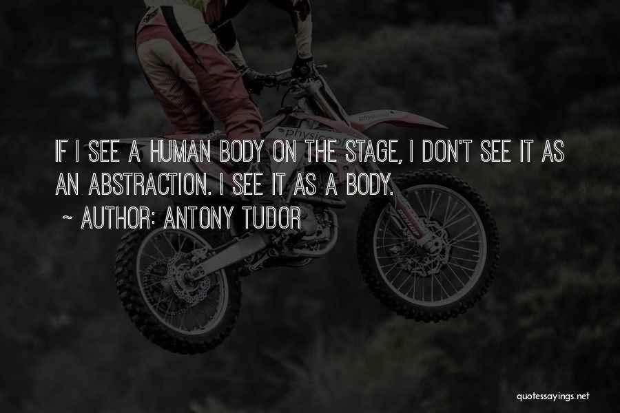 Dance Stage Quotes By Antony Tudor