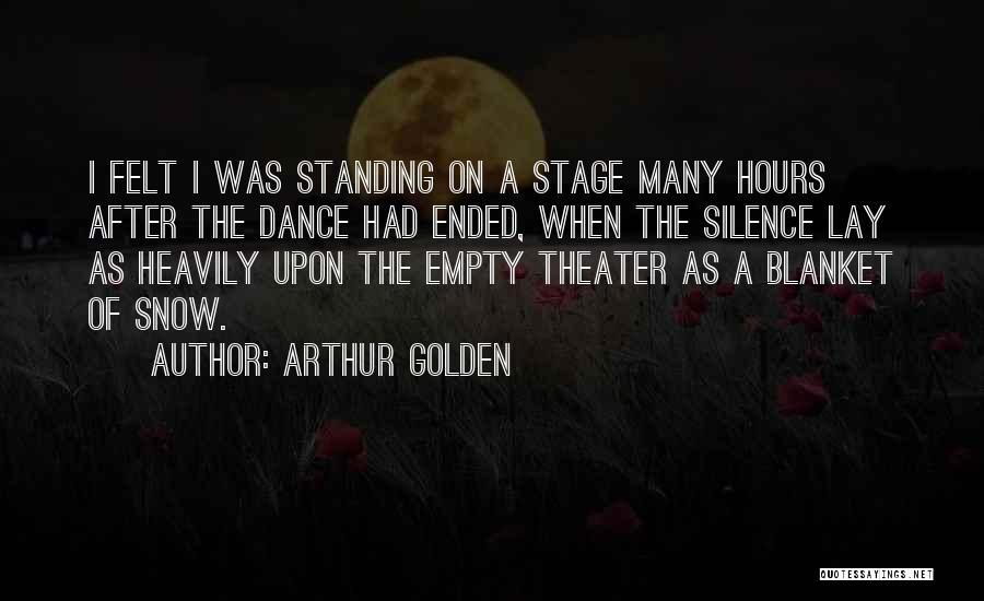 Dance Stage Quotes By Arthur Golden