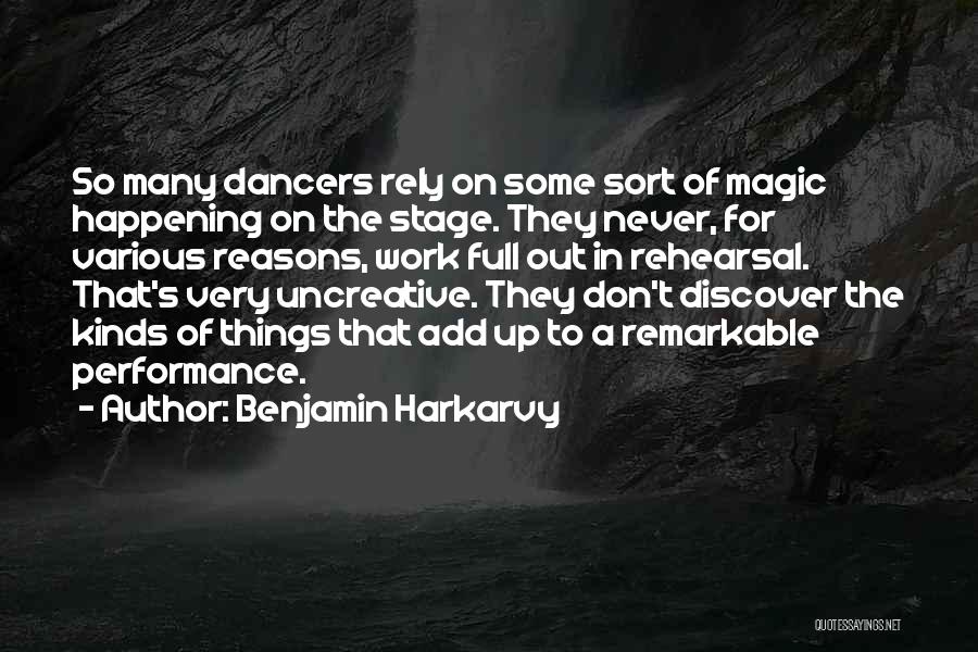 Dance Stage Quotes By Benjamin Harkarvy