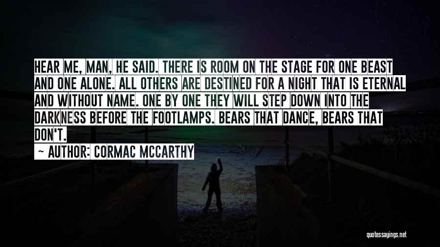 Dance Stage Quotes By Cormac McCarthy