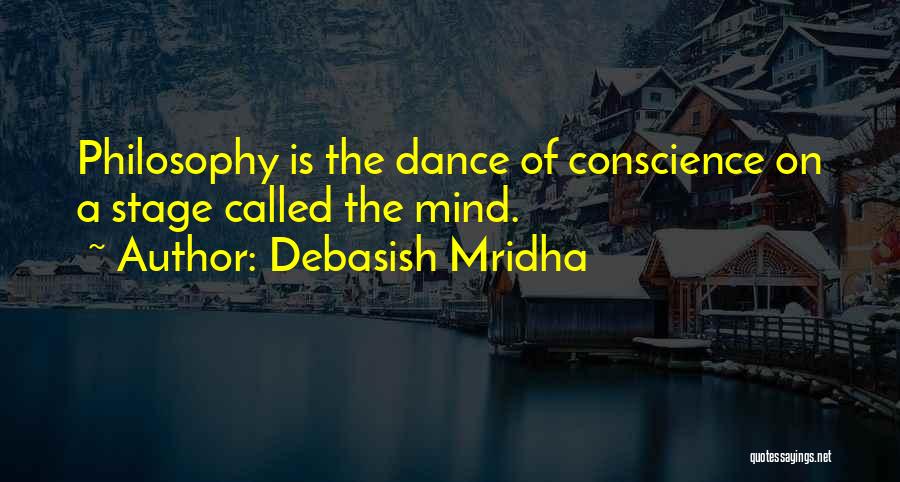 Dance Stage Quotes By Debasish Mridha