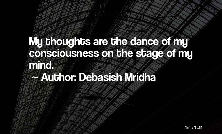 Dance Stage Quotes By Debasish Mridha