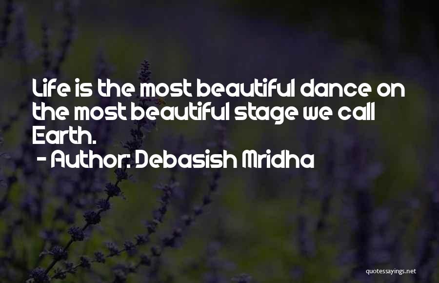 Dance Stage Quotes By Debasish Mridha