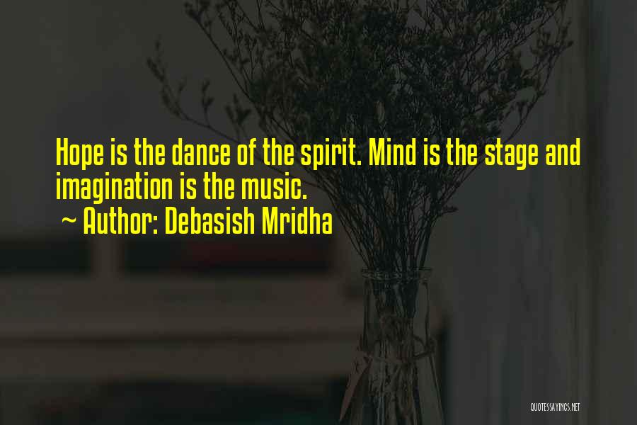 Dance Stage Quotes By Debasish Mridha