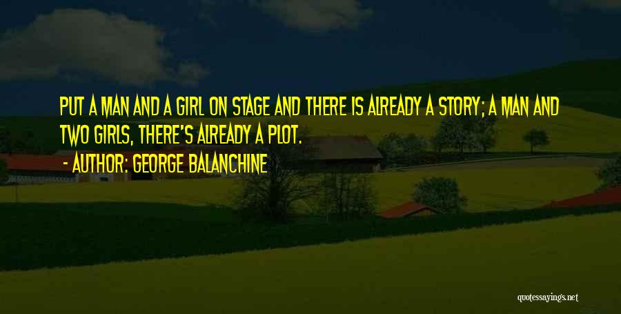 Dance Stage Quotes By George Balanchine