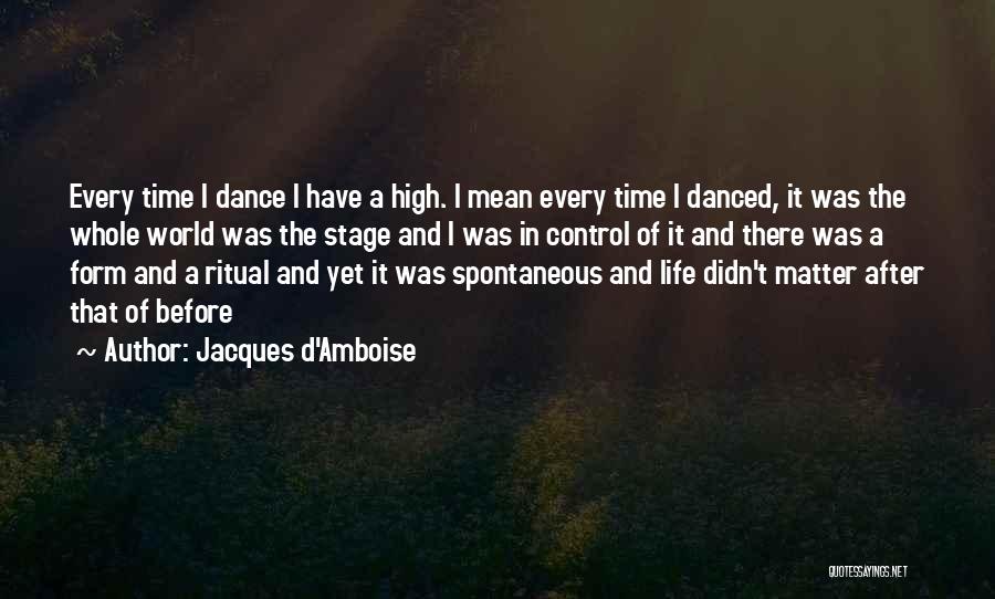 Dance Stage Quotes By Jacques D'Amboise
