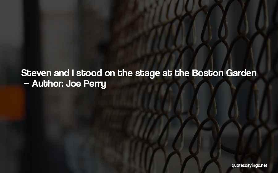 Dance Stage Quotes By Joe Perry