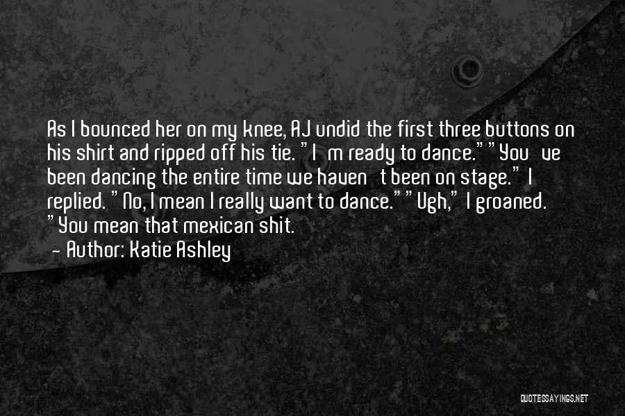 Dance Stage Quotes By Katie Ashley