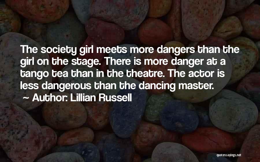Dance Stage Quotes By Lillian Russell