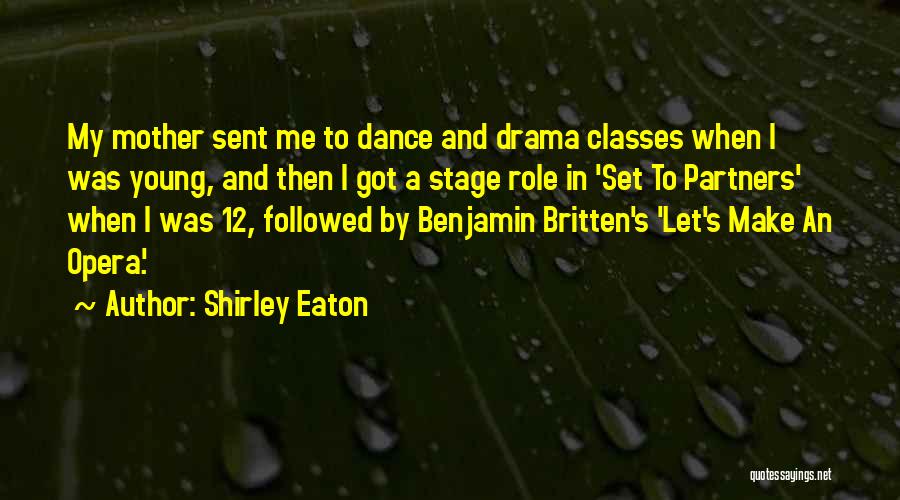 Dance Stage Quotes By Shirley Eaton