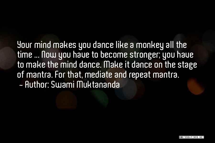 Dance Stage Quotes By Swami Muktananda