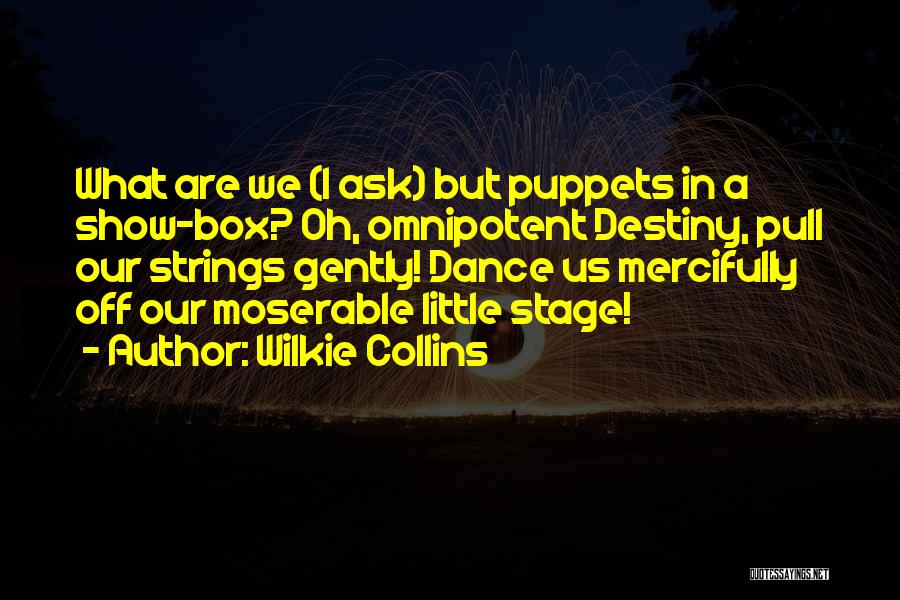 Dance Stage Quotes By Wilkie Collins