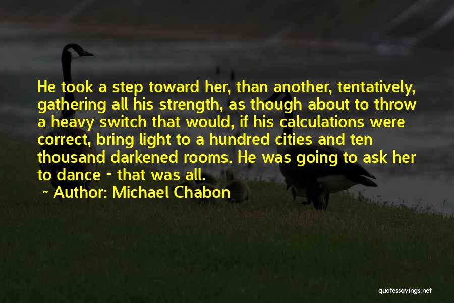 Dance Step Up 3 Quotes By Michael Chabon