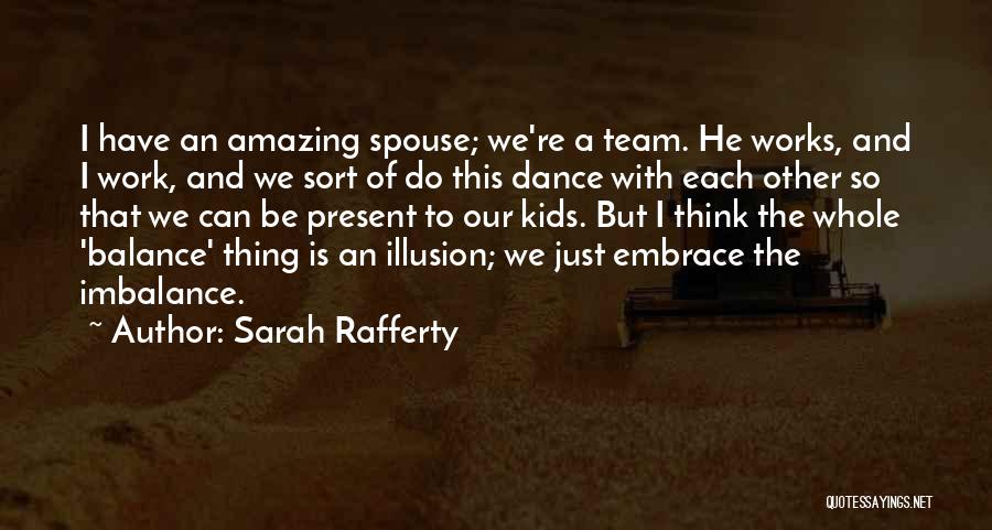 Dance Team Quotes By Sarah Rafferty