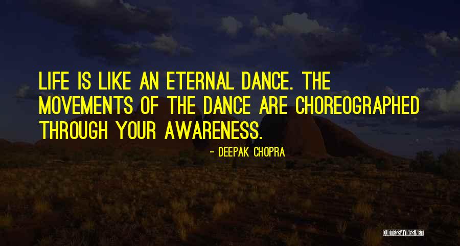 Dance Through Life Quotes By Deepak Chopra Dance Through Life Quotes By Deepak Chopra
