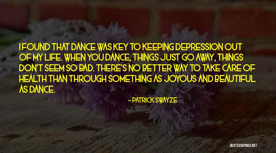 Dance Through Life Quotes By Patrick Swayze Dance Through Life Quotes By Patrick Swayze