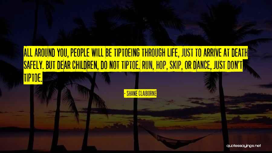 Dance Through Life Quotes By Shane Claiborne Dance Through Life Quotes By Shane Claiborne