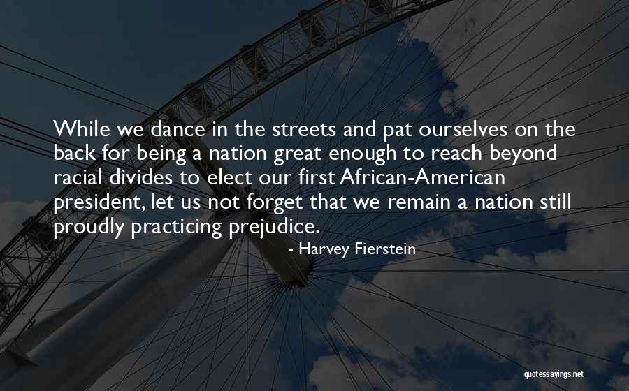 Dance To Forget Quotes By Harvey Fierstein Dance To Forget Quotes By Harvey Fierstein
