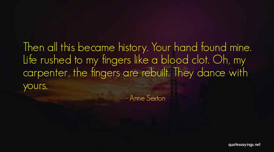 Dance To Life Quotes By Anne Sexton Dance To Life Quotes By Anne Sexton