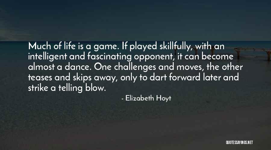 Dance To Life Quotes By Elizabeth Hoyt Dance To Life Quotes By Elizabeth Hoyt