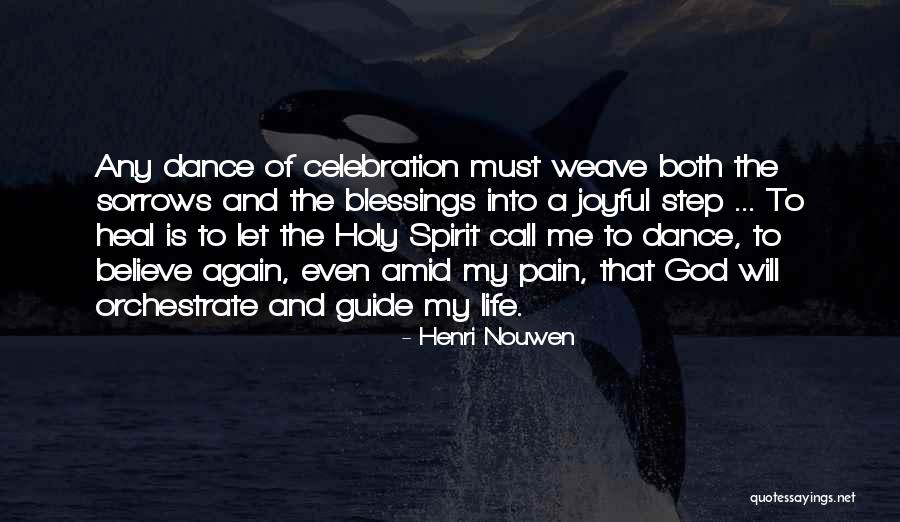 Dance To Life Quotes By Henri Nouwen Dance To Life Quotes By Henri Nouwen