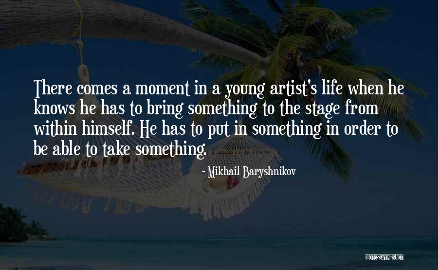 Dance To Life Quotes By Mikhail Baryshnikov Dance To Life Quotes By Mikhail Baryshnikov