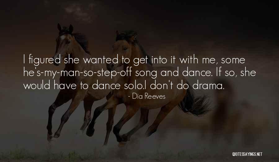 Dance To The Drama Quotes By Dia Reeves Dance To The Drama Quotes By Dia Reeves