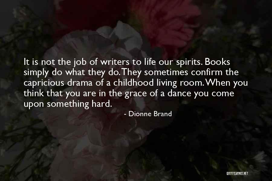 Dance To The Drama Quotes By Dionne Brand Dance To The Drama Quotes By Dionne Brand