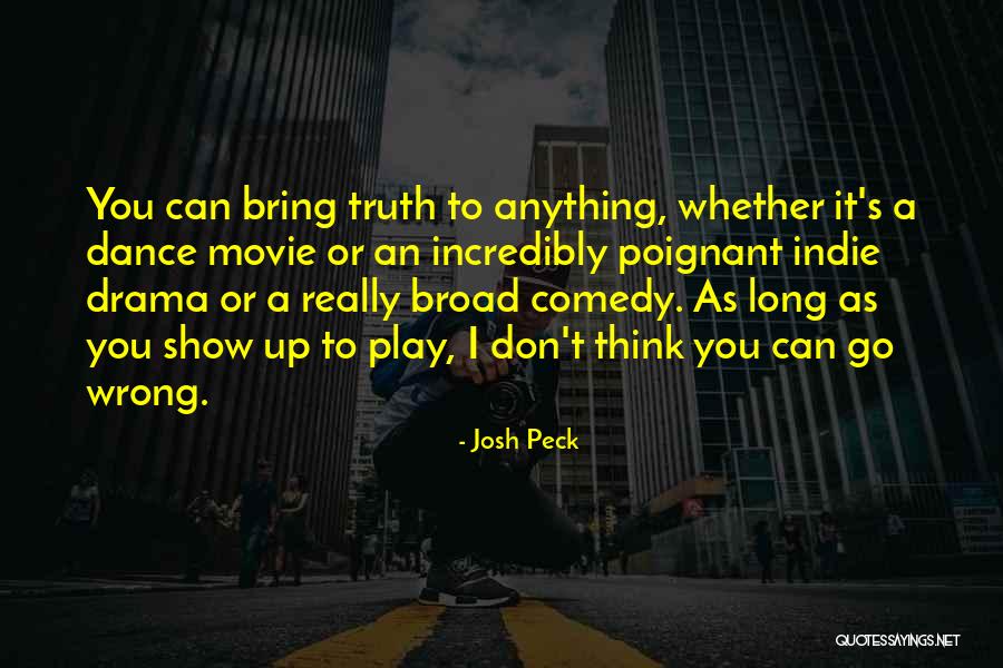 Dance To The Drama Quotes By Josh Peck Dance To The Drama Quotes By Josh Peck