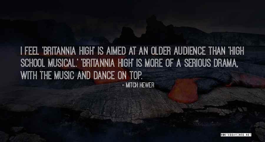 Dance To The Drama Quotes By Mitch Hewer Dance To The Drama Quotes By Mitch Hewer