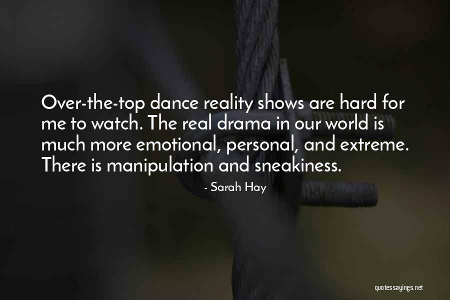 Dance To The Drama Quotes By Sarah Hay Dance To The Drama Quotes By Sarah Hay
