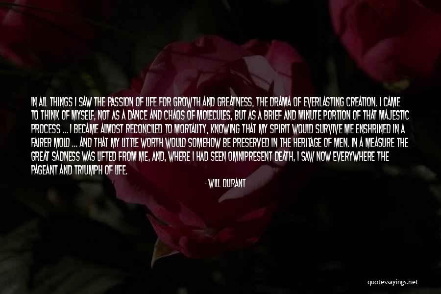 Dance To The Drama Quotes By Will Durant Dance To The Drama Quotes By Will Durant
