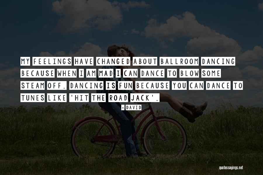 Dance To Your Own Tunes Quotes By David Dance To Your Own Tunes Quotes By David