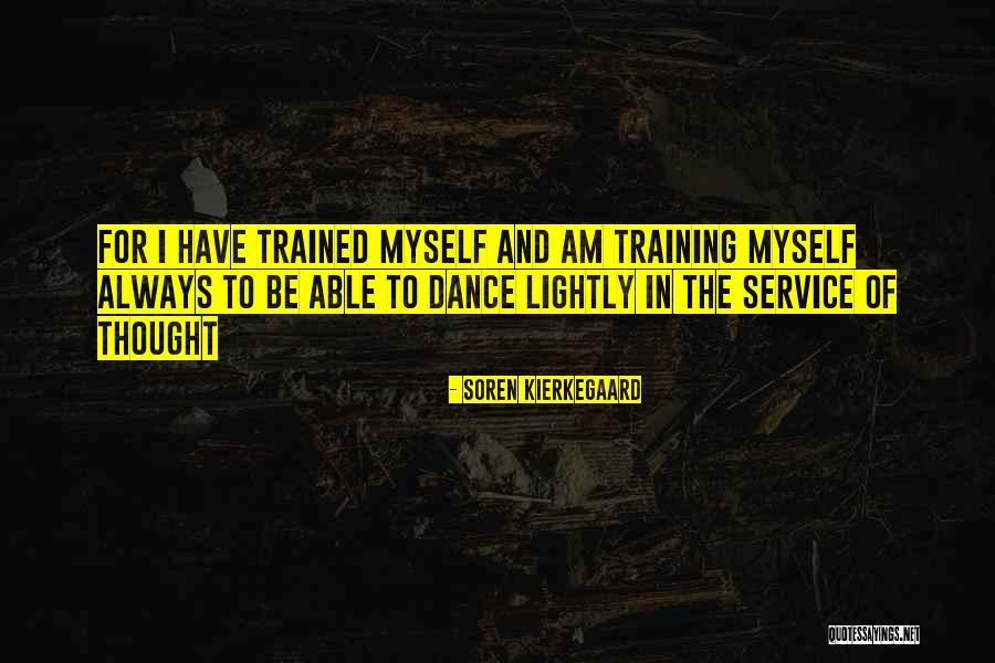 Dance Training Quotes By Soren Kierkegaard Dance Training Quotes By Soren Kierkegaard