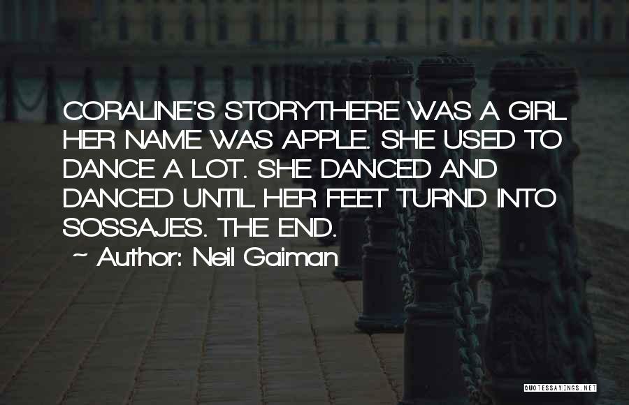 Dance Until Quotes By Neil Gaiman