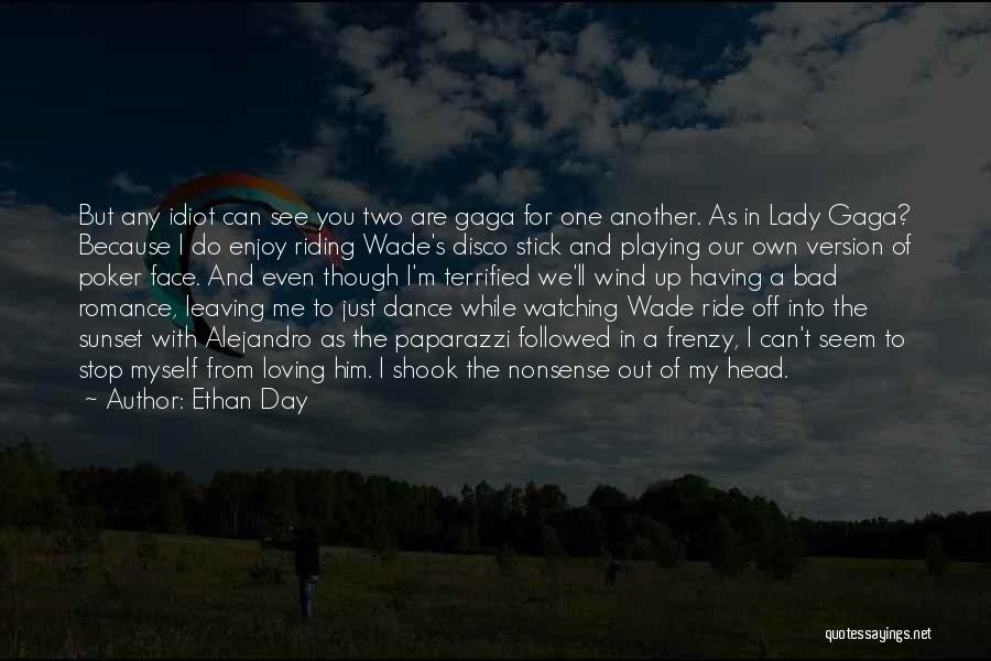 Dance While You Can Quotes By Ethan Day