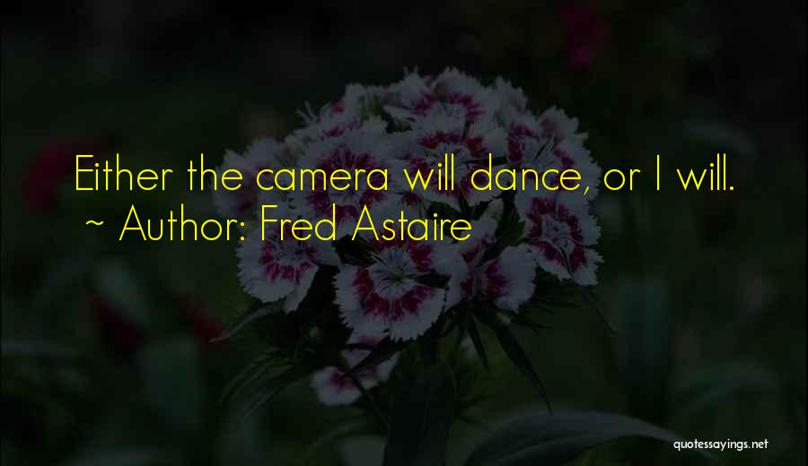 Dance While You Can Quotes By Fred Astaire