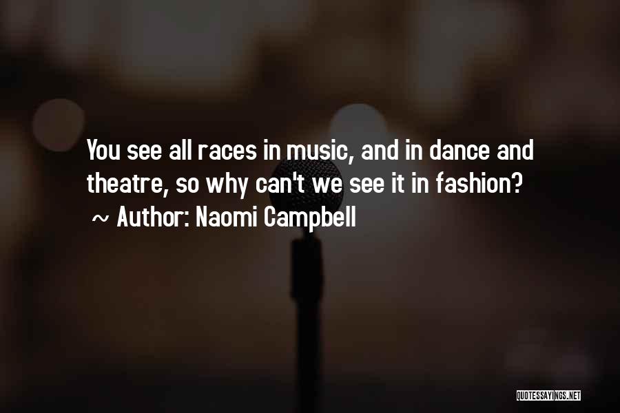 Dance While You Can Quotes By Naomi Campbell