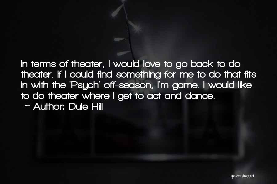 Dance With Me Love Quotes By Dule Hill