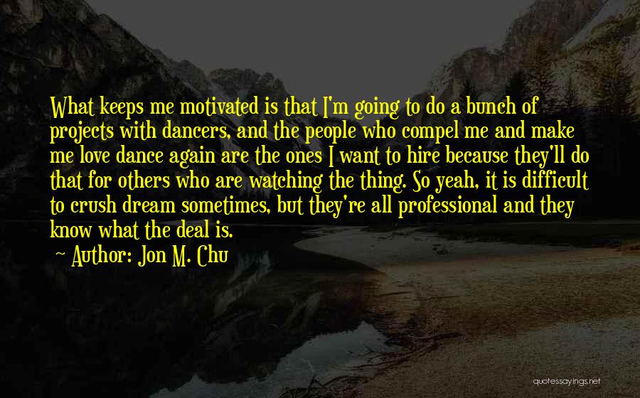 Dance With Me Love Quotes By Jon M. Chu