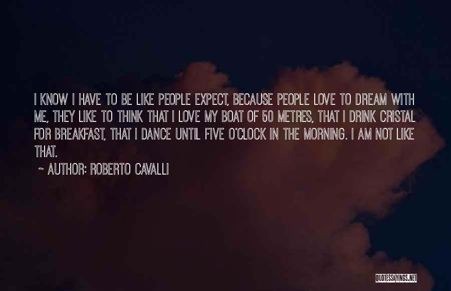 Dance With Me Love Quotes By Roberto Cavalli