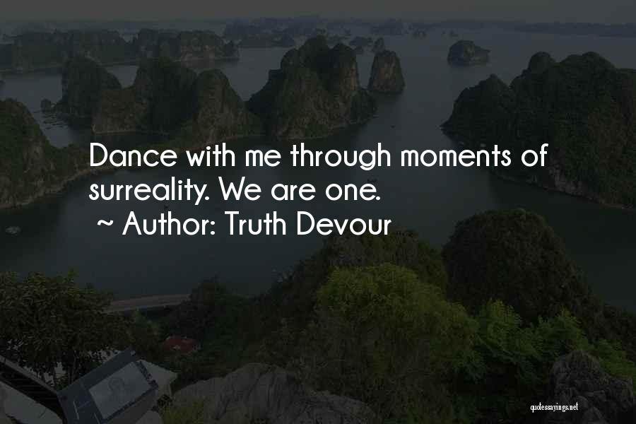 Dance With Me Love Quotes By Truth Devour