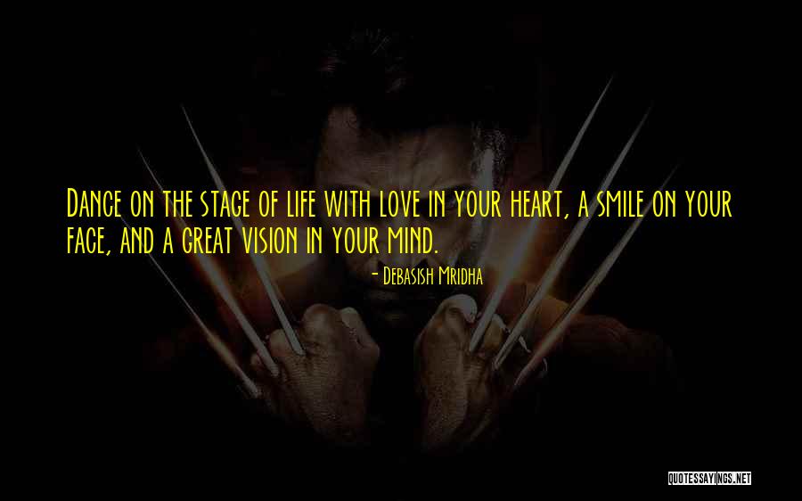 Dance With Your Love Quotes By Debasish Mridha Dance With Your Love Quotes By Debasish Mridha