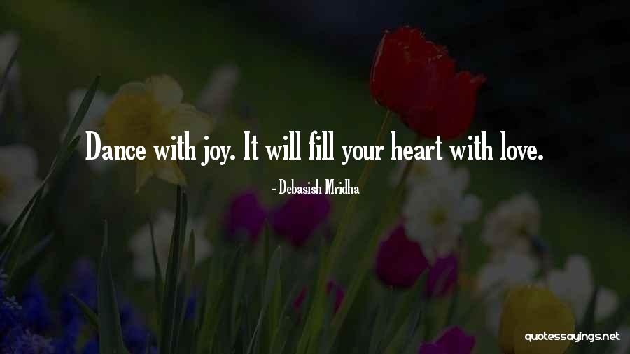 Dance With Your Love Quotes By Debasish Mridha